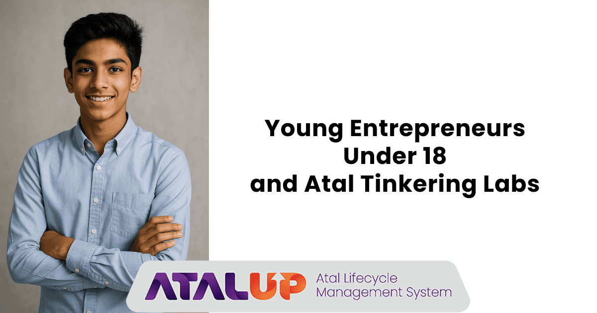 Young Entrepreneurs Under 18 and Atal Tinkering Labs